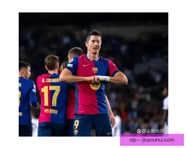 以一己之力改写胜负走向的莱万多夫斯基巅峰表现全面回顾与影响