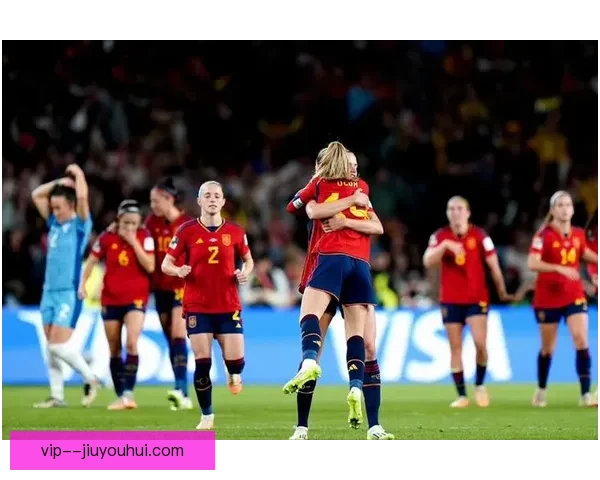 西班牙女足勇夺世界杯历史性胜利震撼世界